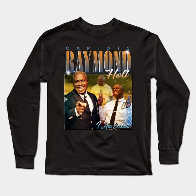 Captain Raymond Holt - I Am Ecstatic Long Sleeve T-Shirt by salsiant